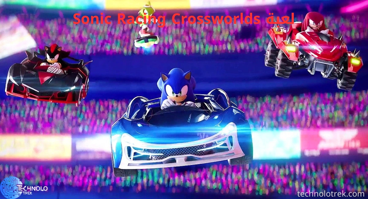  لعبة Sonic Racing Crossworlds