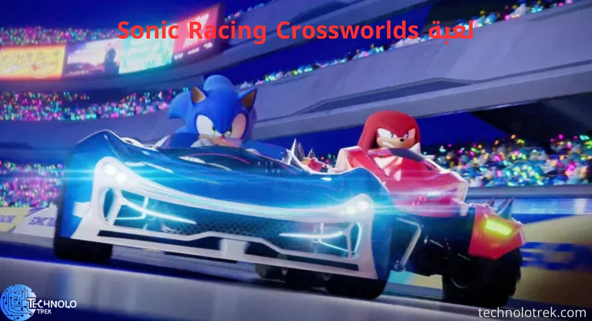  لعبة Sonic Racing Crossworlds