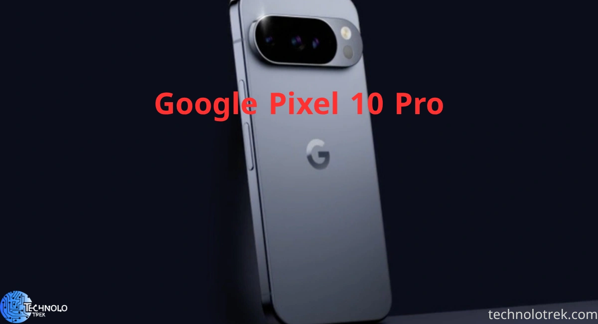 Google Pixel 10 Pro: مواصفات، مميزات، مقارنة، وسعر الهاتف المتوقع Google Pixel 10 Pro